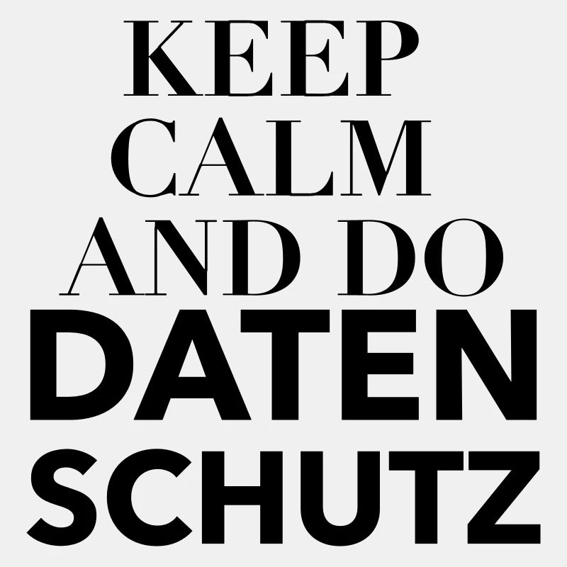 Keep calm and do Datenschutz