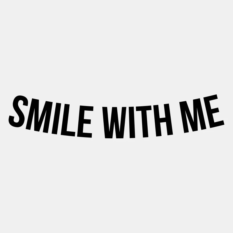 SOURIRE AVEC MOI cadeau de citation drôle