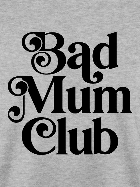 Bad Mum Club