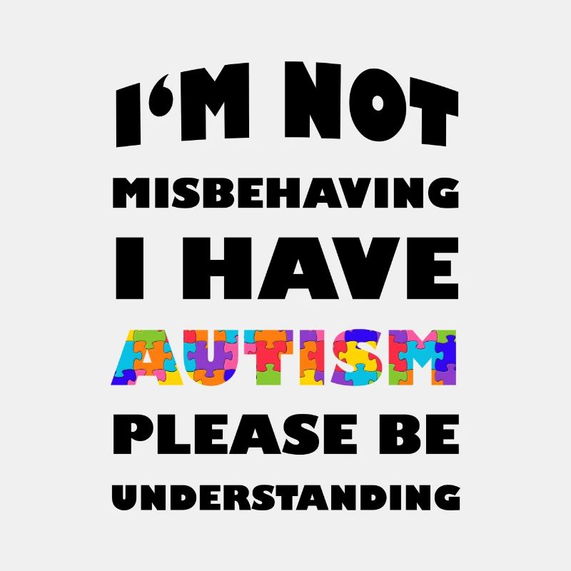 Im Not Misbehaving I Have Autism Awareness Please
