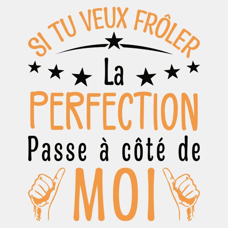 Du willst der Perfektion nahe sein, geh an mir vorbei