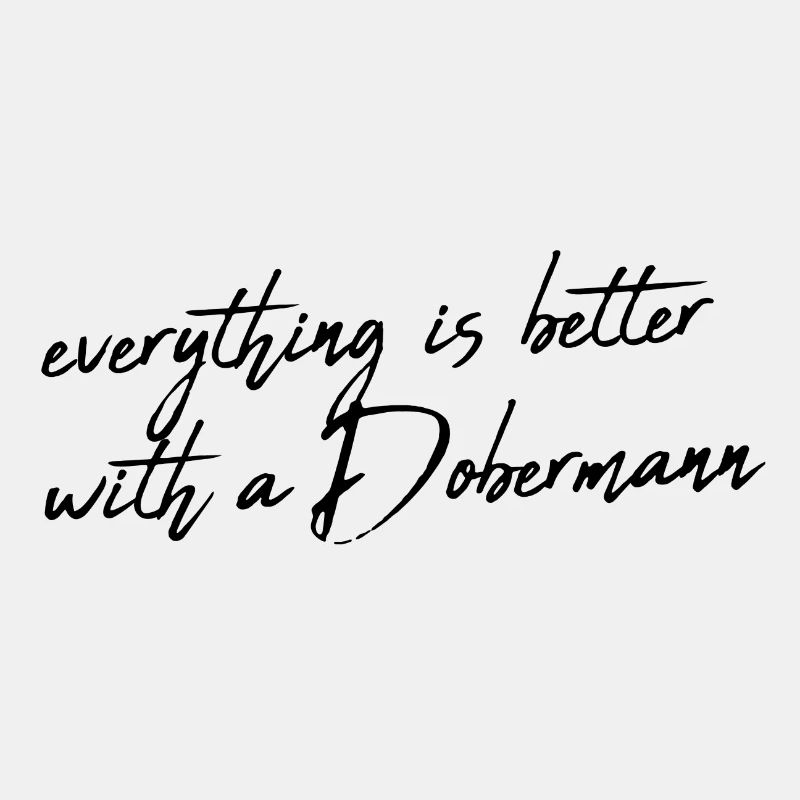 Everything is better with a Doberman