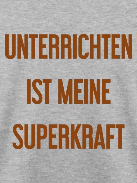Unterrichten - Meine Superkraft!