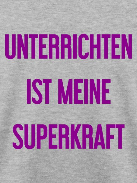 Unterrichten - Meine Superkraft!