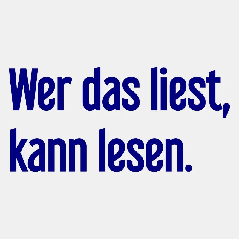 Wer das liest, kann lesen.
