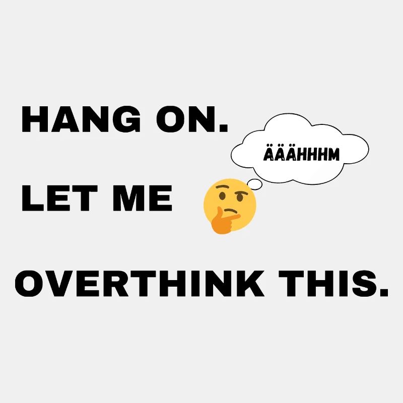 Hang on Let me Overthink: Einzigartig denken.