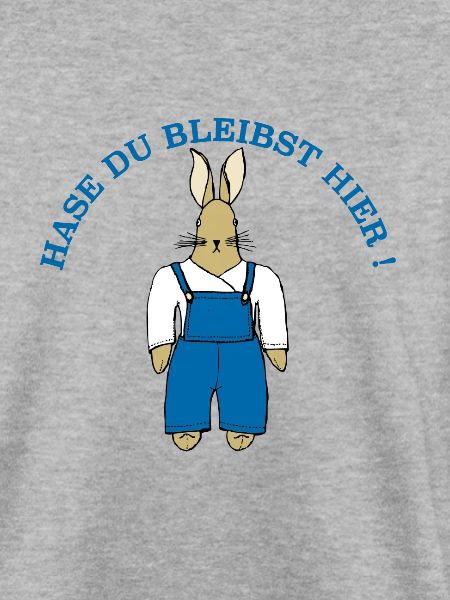 HASE DU BLEIBST HIER!
