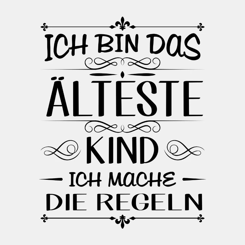 Ich bin das älteste Kind ich mache die Regeln