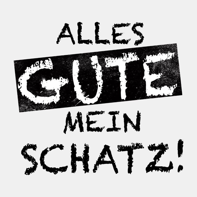 ALLES GUTE MEIN SCHATZ!
