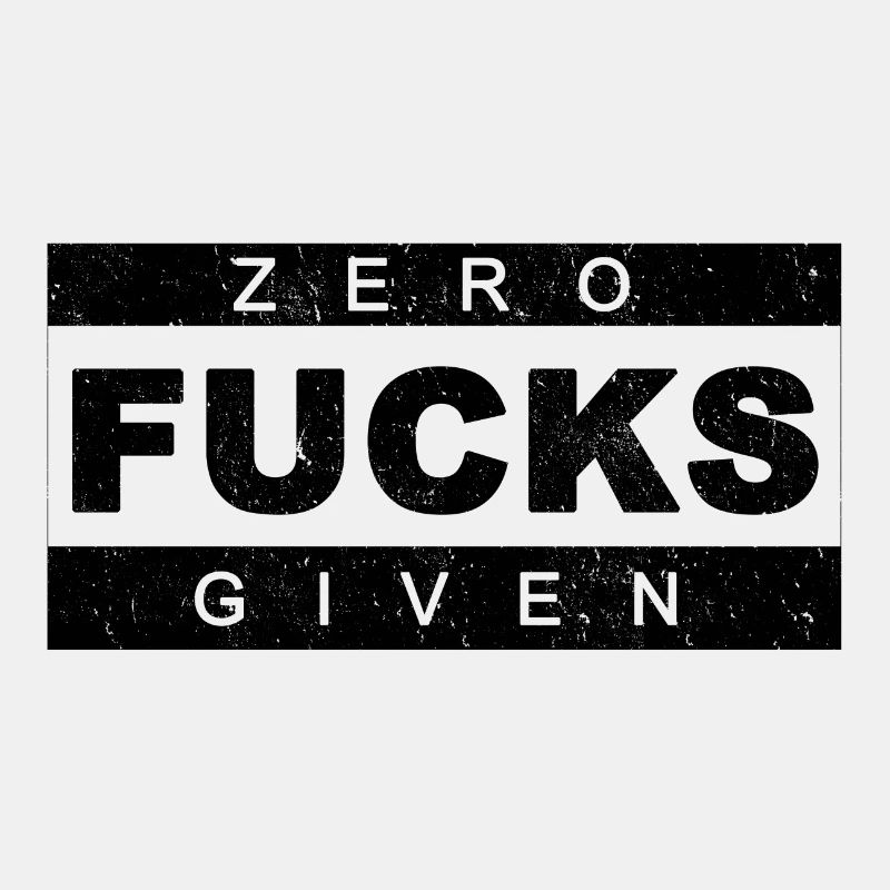 Zero fucks given