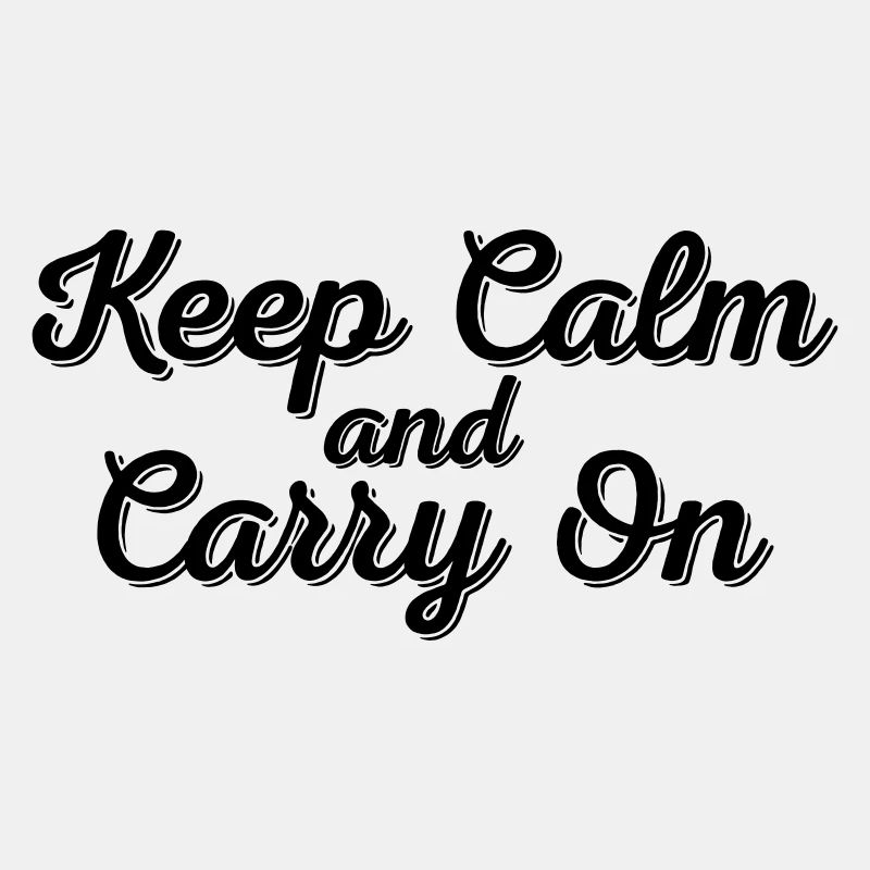 Keep Calm and Carry On
