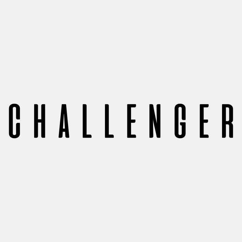 Challenger ! Geschenk Sprüche