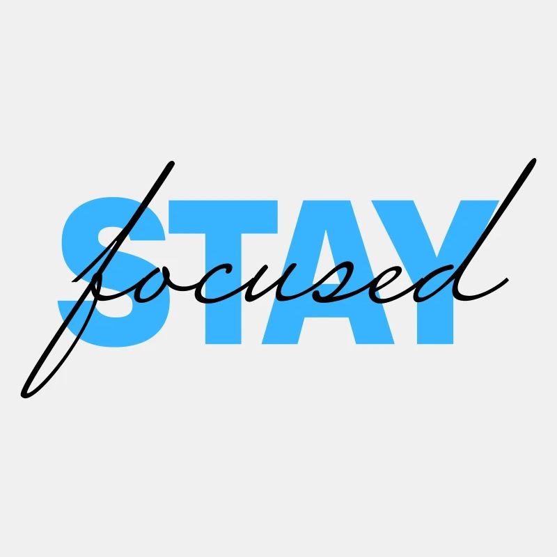 stay focused