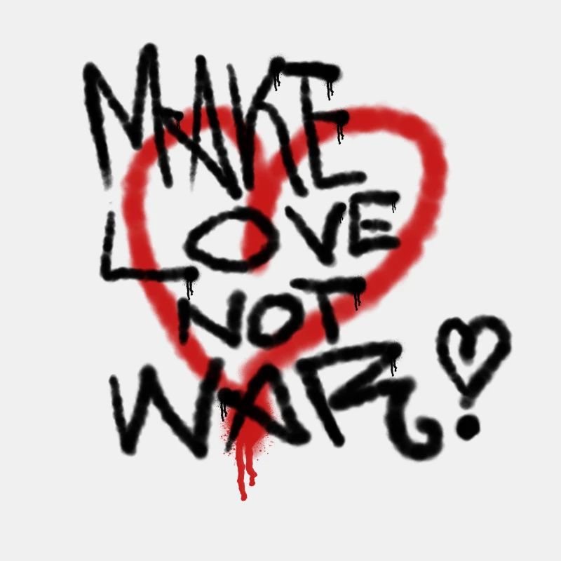 Make Love Not war Spruch liebe graffiti