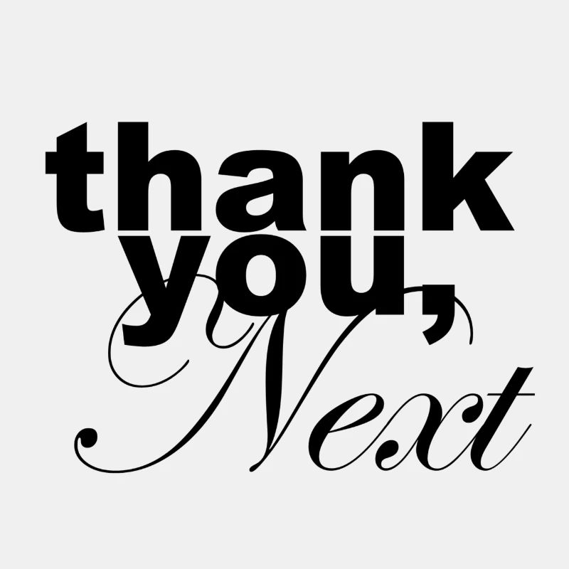 thank you, next