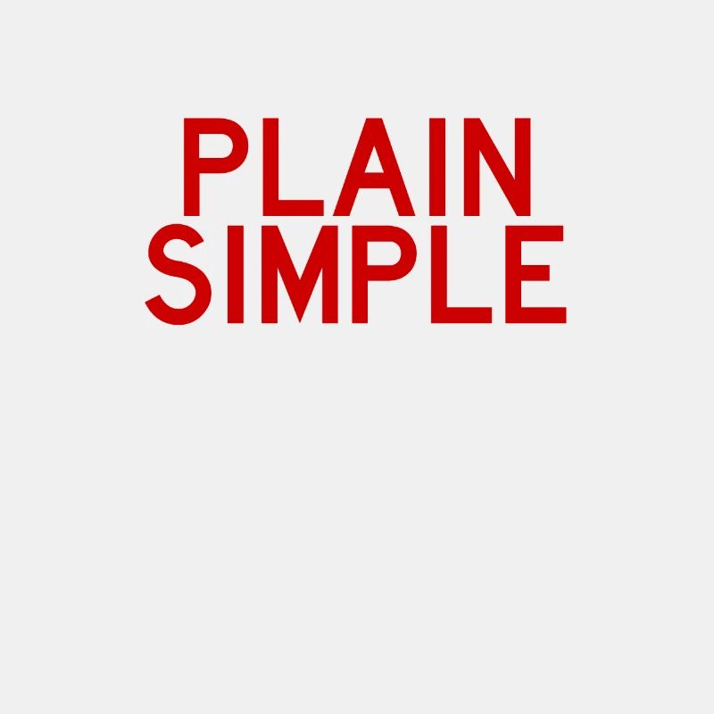 Plain And Simple - Cooler Lustiger Minimal Spruch