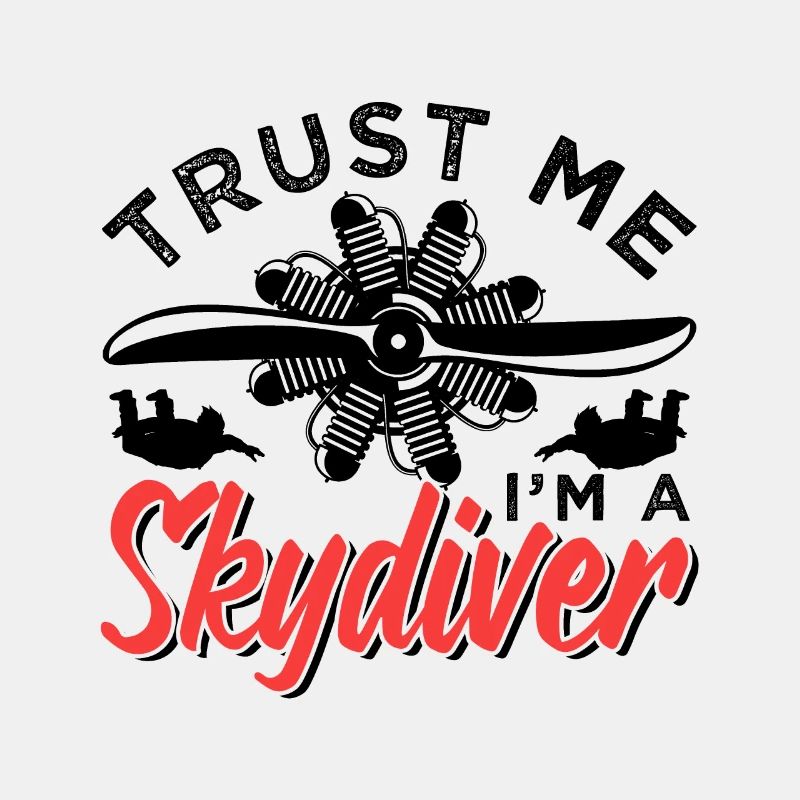 Trust Me I'm A Skydiver Funny Skydiving Gift