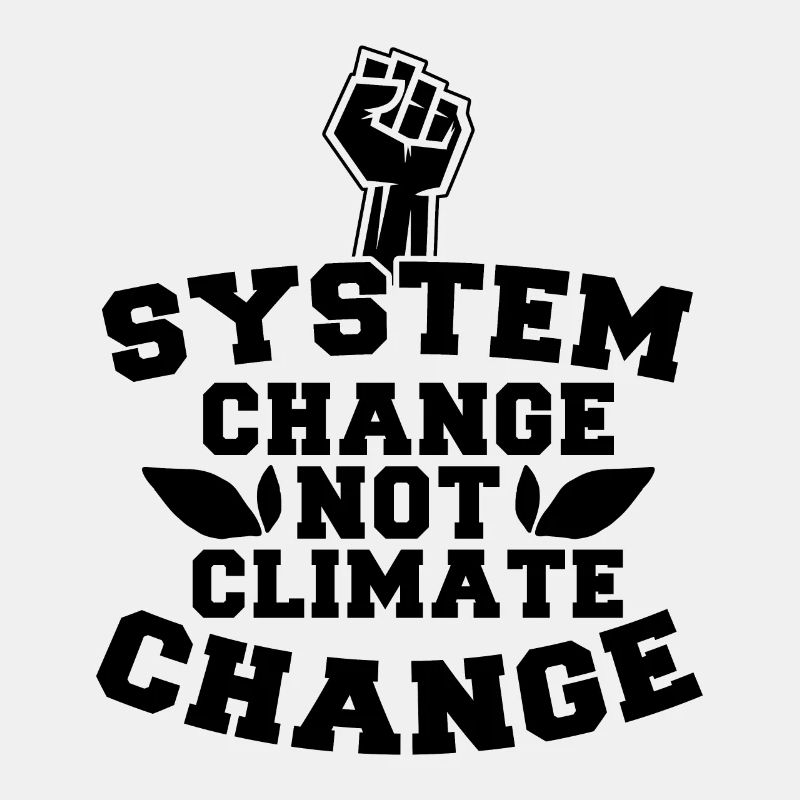 System Change Not Climate Change