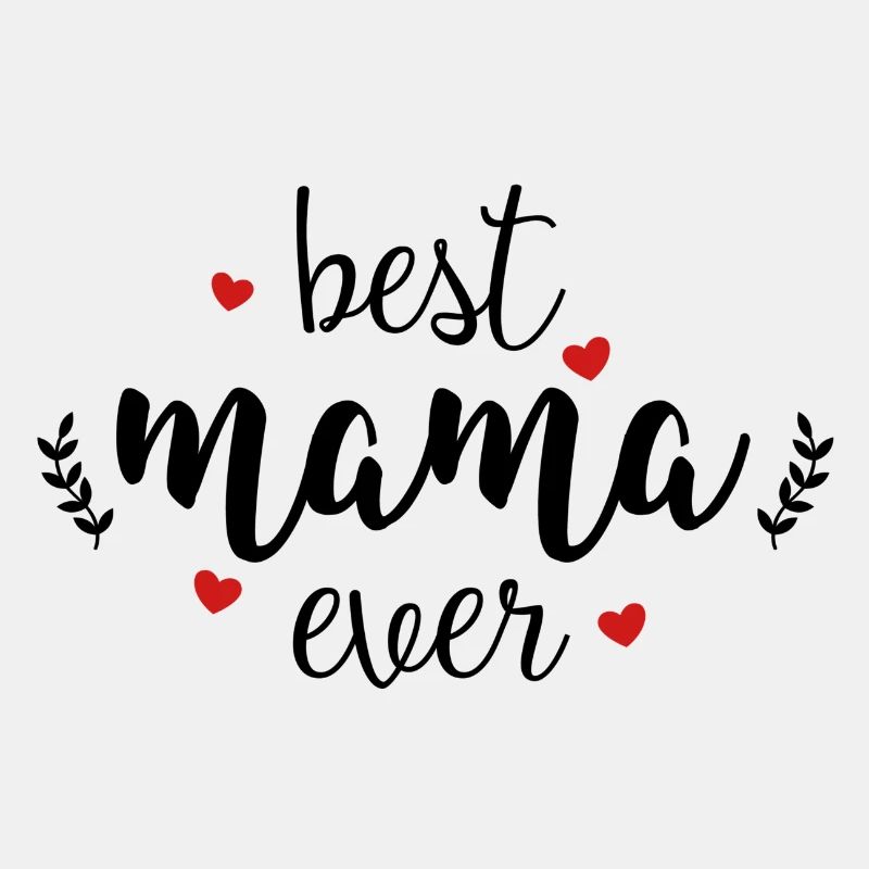 Best Mama Ever - Pour La Meilleure Mère