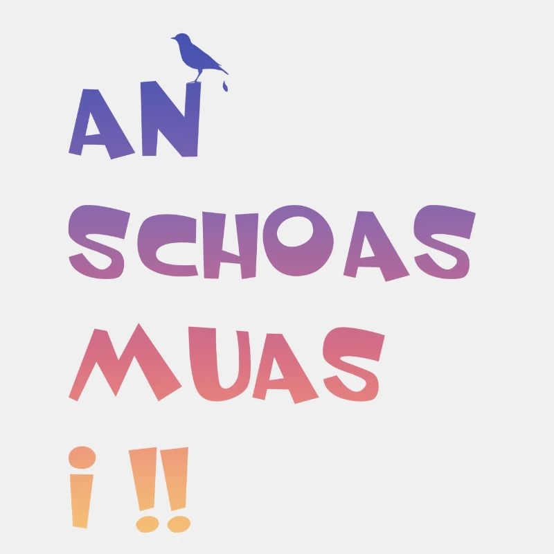 An Scheiss muas i. An Schoas muas i