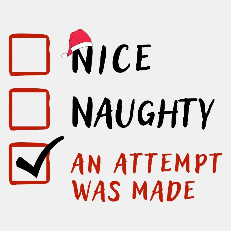 Naughty Nice Attempt Was Made,Funny Christmas Gift