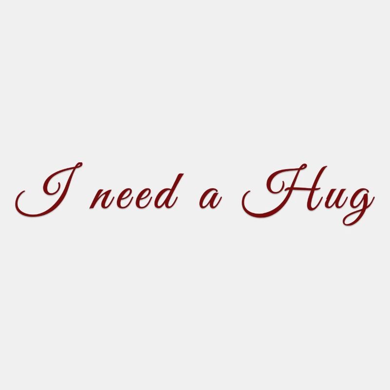 I need a Hug