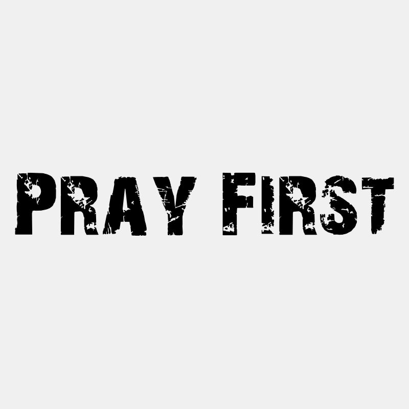 Pray First