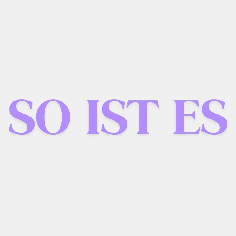 So ist es