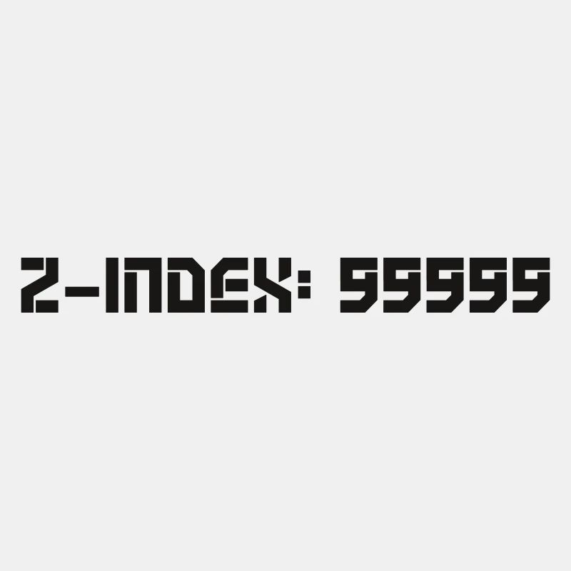 Z-Index : 99999 T-Shirt - Design pour CSS Coder