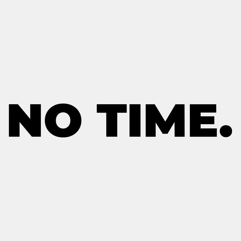 no time - Statement Print