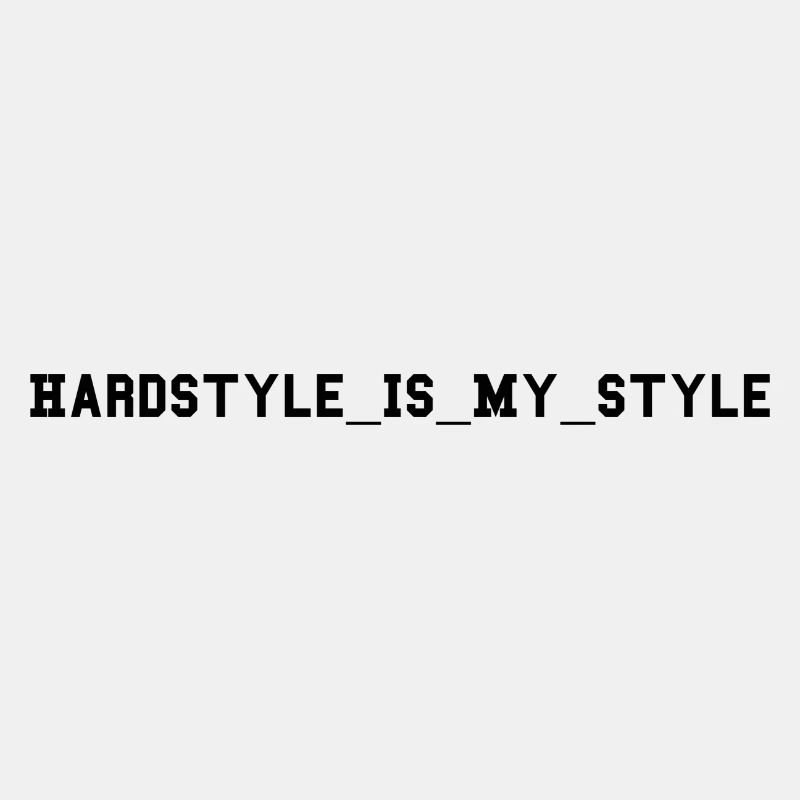 Hardstyle is my style