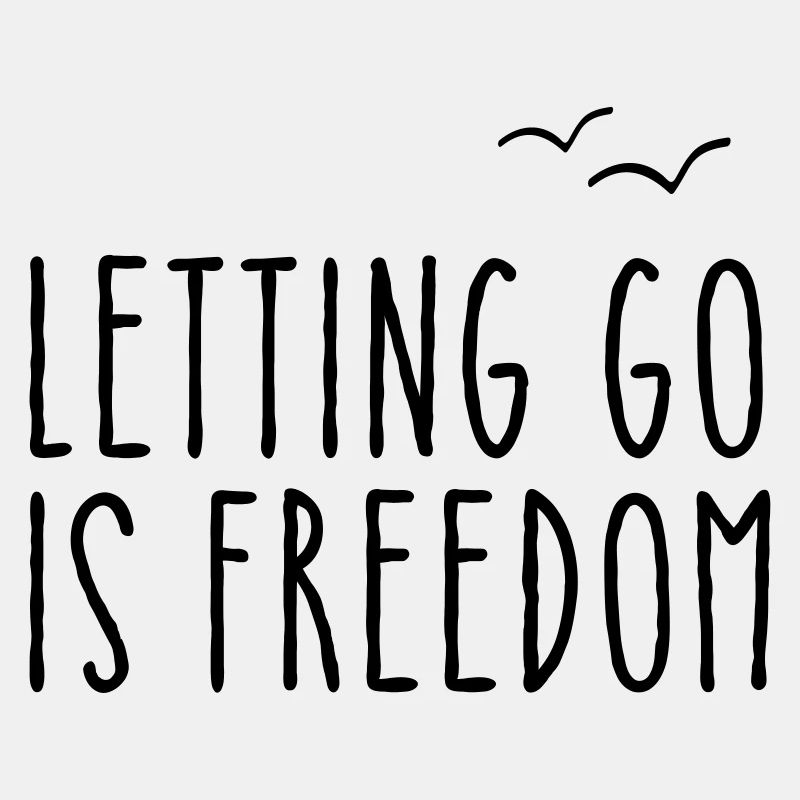 Letting Go Is Freedom