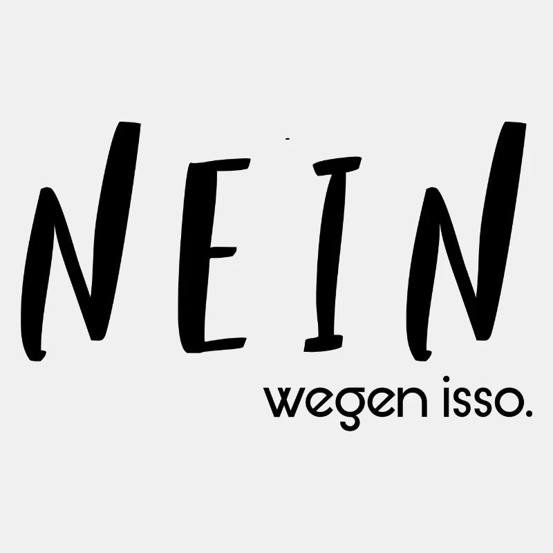 nein wegen isso