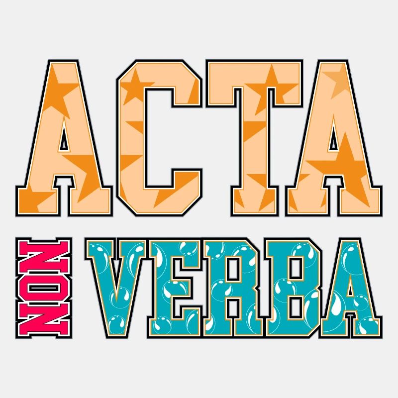 Passez à l’action, pas aux mots | Acta Non Verba | Latin Phr