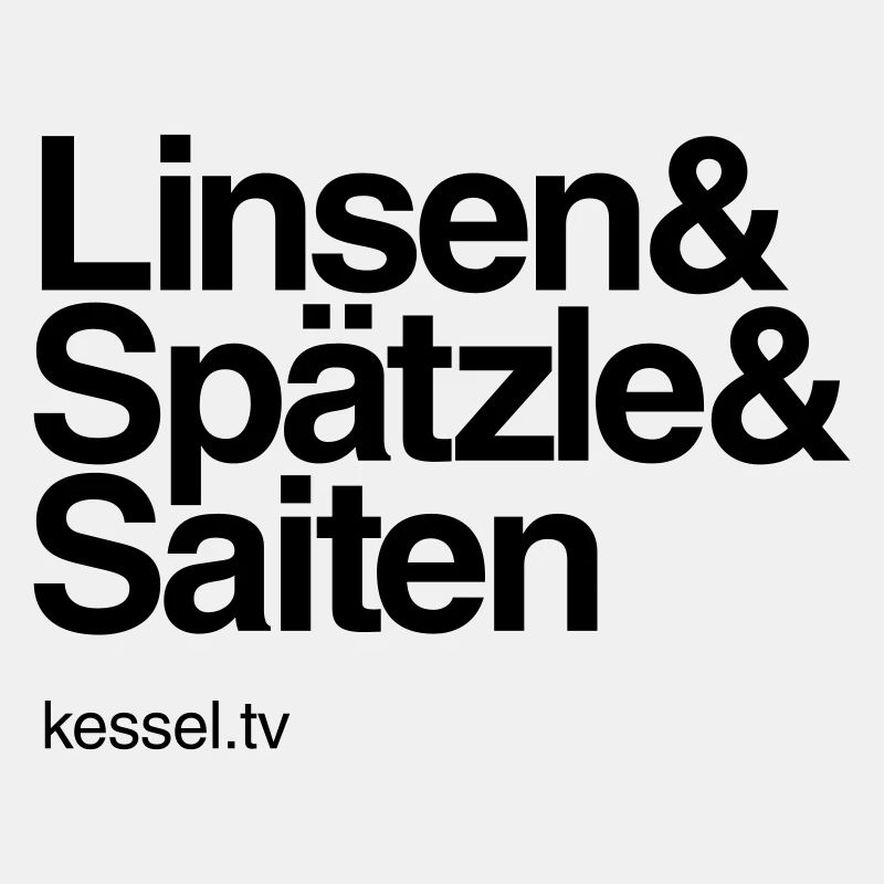 Linsen & Spätzle & Saiten