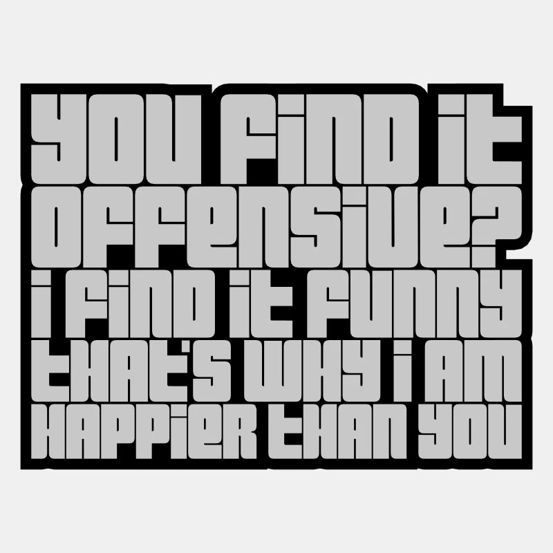 You find it offensive