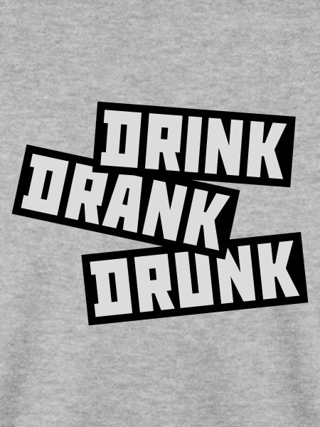 drink drank drunk Zitat