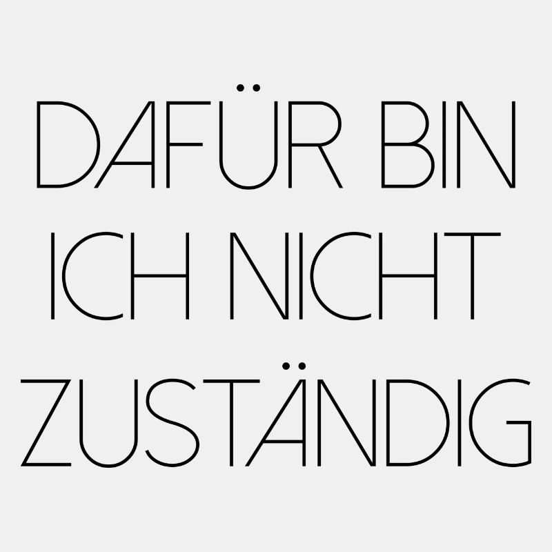 Dafür bin ich nicht zuständig typisch deutsch