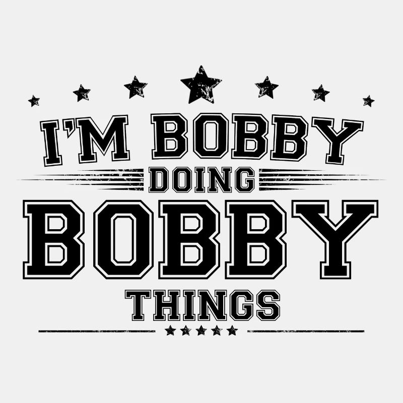 Je suis Bobby en train de faire des choses Bobby