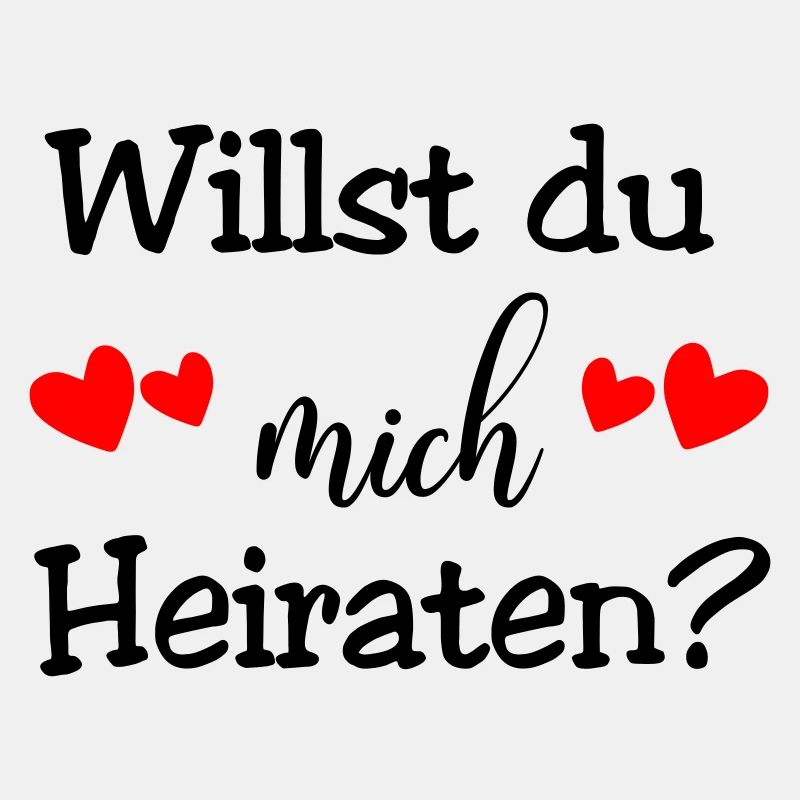 Willst du mich Heiraten