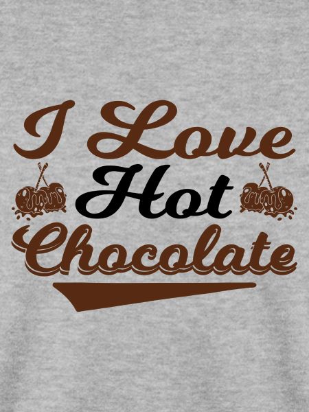 I love Hot Chocolate