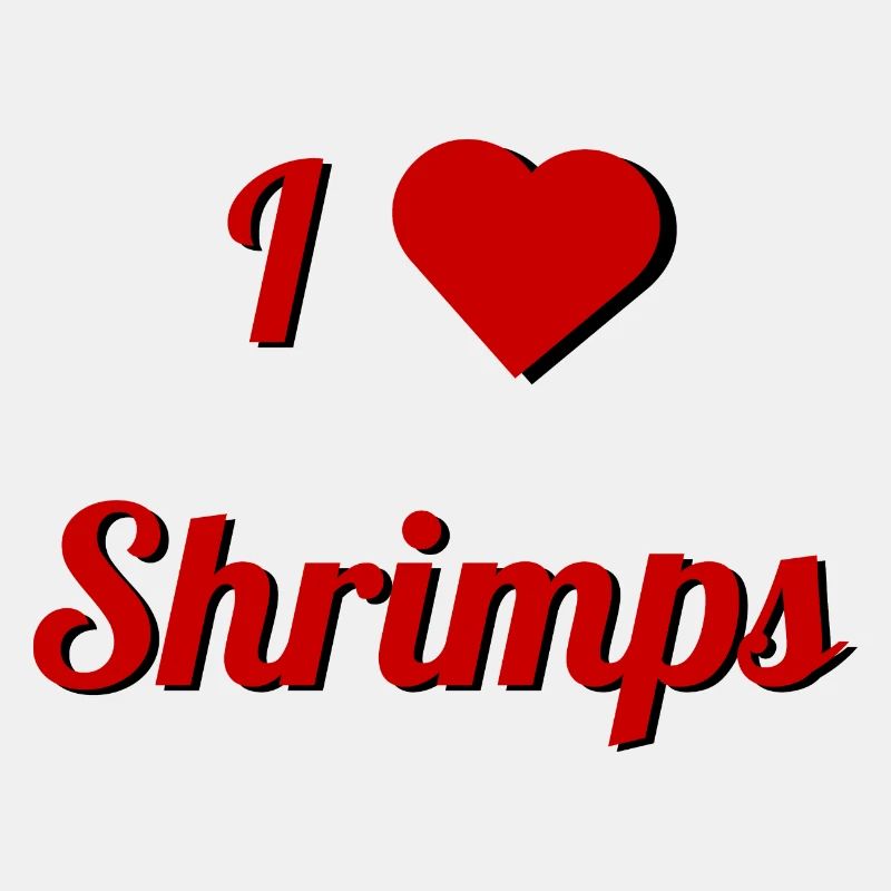 I Love Shrimps