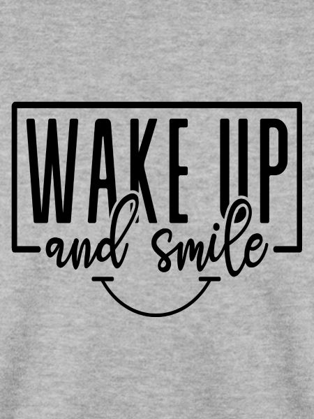 Wake up and Smile