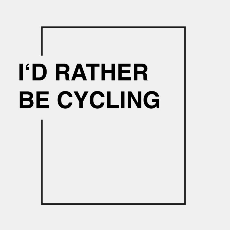 I'd rather be cycling