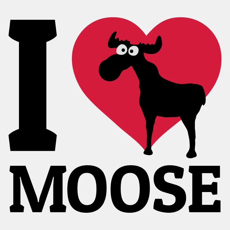 I love Moose