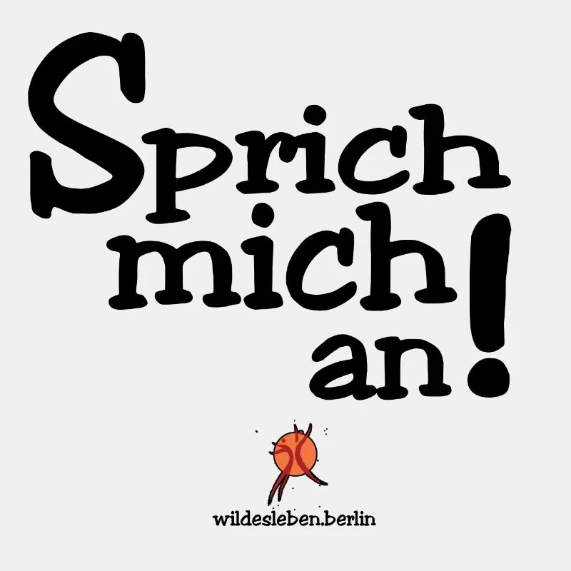 Sprich mich an!