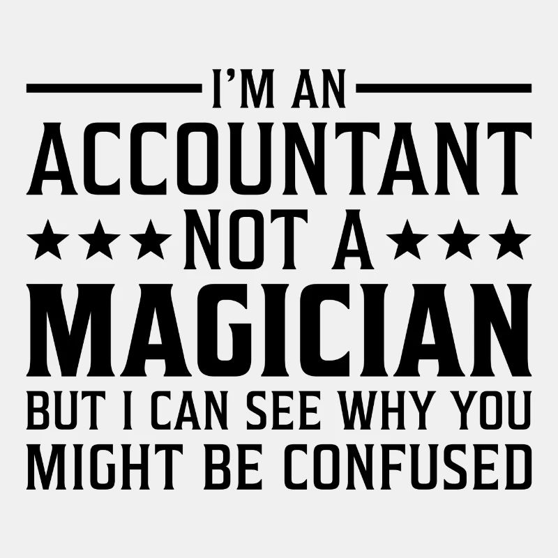 Je suis un comptable pas un comptable magicien