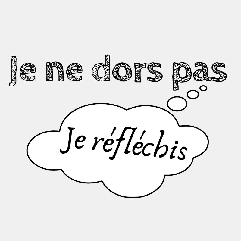je ne dors pas je reflechis