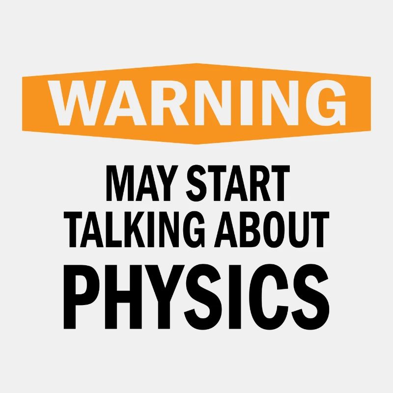 Warning Physics Physicist Science Gift