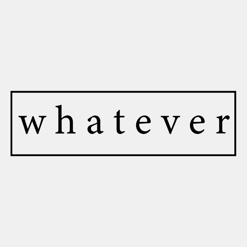Whatever Cooler Spruch comme idée cadeau